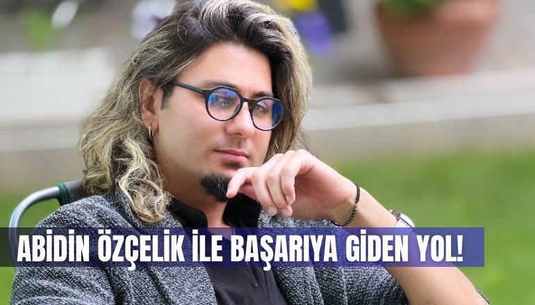 “Tutkularıyla Hayatına Yön Veren Adam: Abidin Özçelik ile Sanat, Aşk, Başarı ve İlham Dolu Bir Yolculuk”