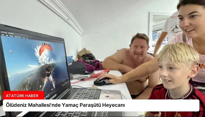 Ölüdeniz Mahallesi’nde Yamaç Paraşütü Heyecanı