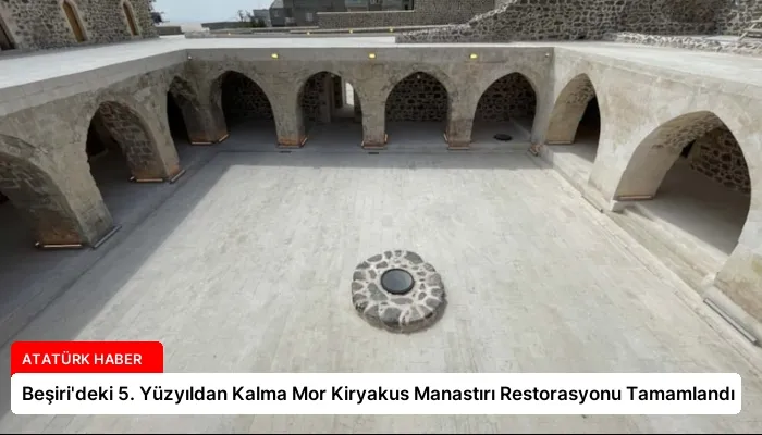Beşiri’deki 5. Yüzyıldan Kalma Mor Kiryakus Manastırı Restorasyonu Tamamlandı