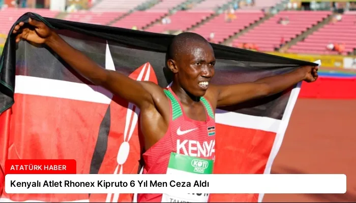 Kenyalı Atlet Rhonex Kipruto 6 Yıl Men Ceza Aldı