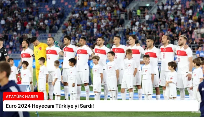 Euro 2024 Heyecanı Türkiye’yi Sardı!