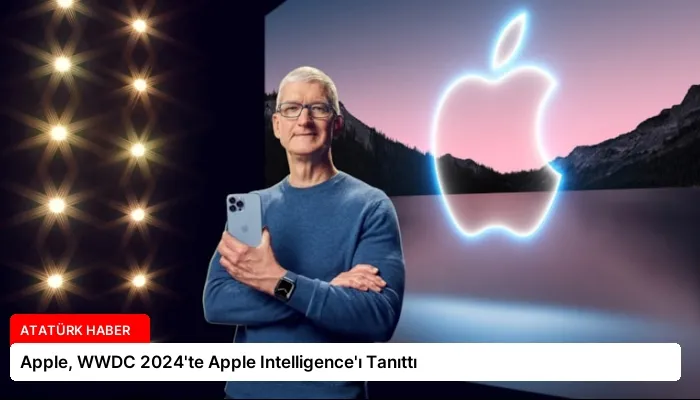 Apple, WWDC 2024’te Apple Intelligence’ı Tanıttı
