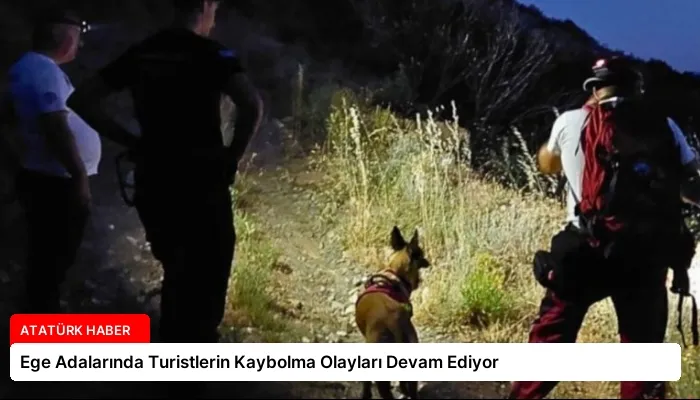 Ege Adalarında Turistlerin Kaybolma Olayları Devam Ediyor