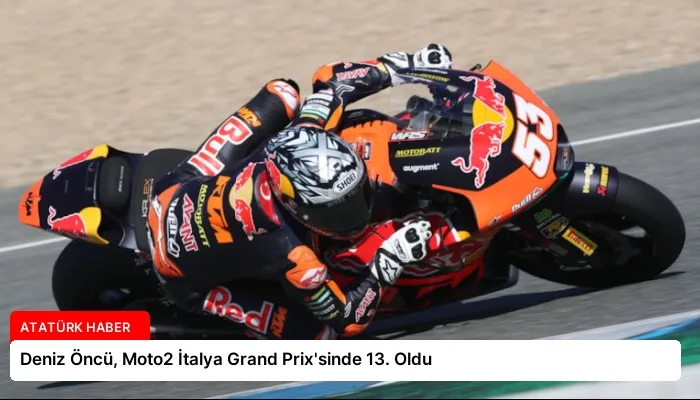 Deniz Öncü, Moto2 İtalya Grand Prix’sinde 13. Oldu