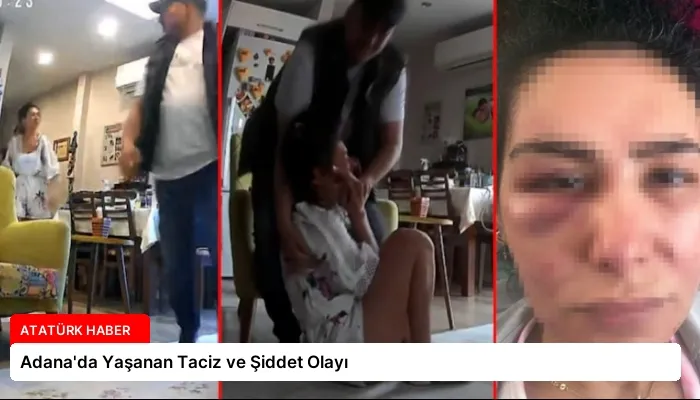 Adana’da Yaşanan Taciz ve Şiddet Olayı