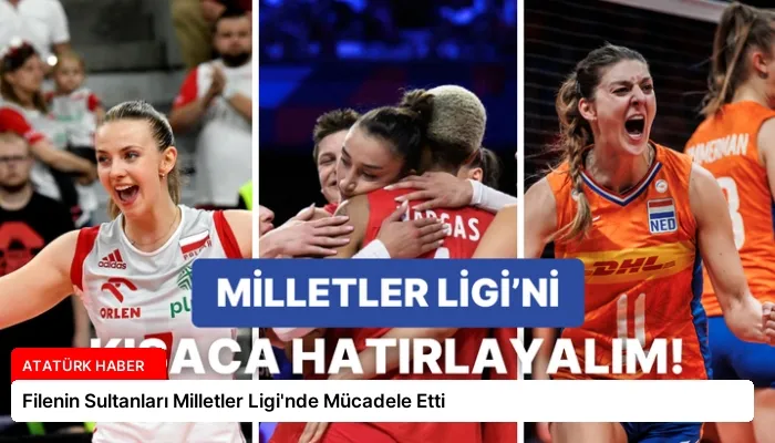 Filenin Sultanları Milletler Ligi’nde Mücadele Etti