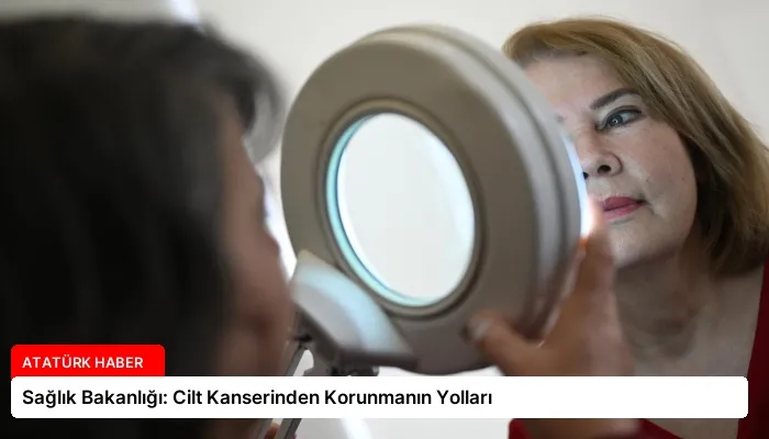 Sağlık Bakanlığı: Cilt Kanserinden Korunmanın Yolları