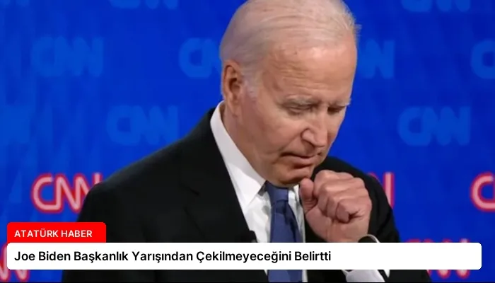 Joe Biden Başkanlık Yarışından Çekilmeyeceğini Belirtti