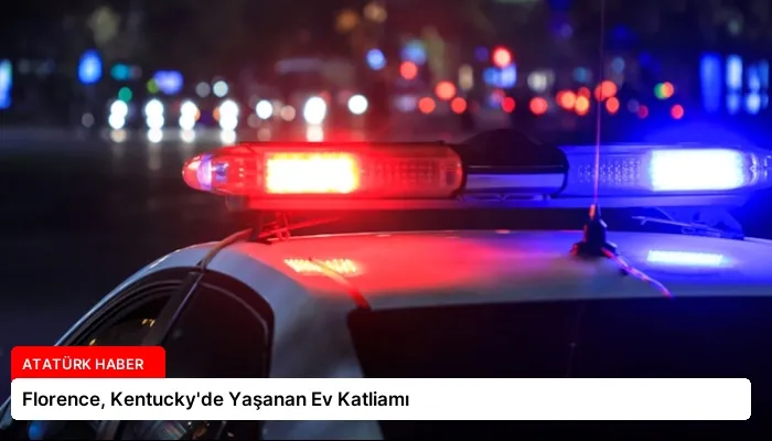 Florence, Kentucky’de Yaşanan Ev Katliamı