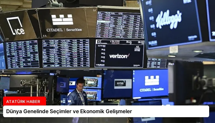 Dünya Genelinde Seçimler ve Ekonomik Gelişmeler