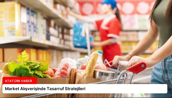Market Alışverişinde Tasarruf Stratejileri