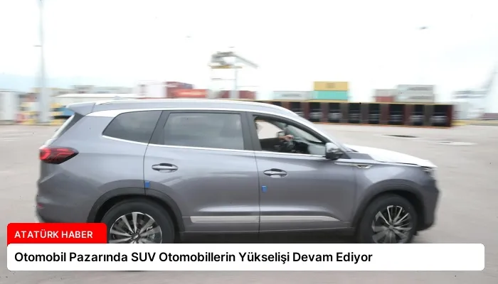 Otomobil Pazarında SUV Otomobillerin Yükselişi Devam Ediyor