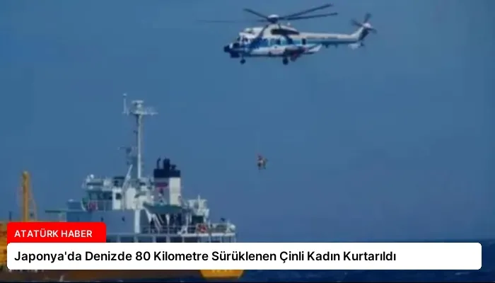 Japonya’da Denizde 80 Kilometre Sürüklenen Çinli Kadın Kurtarıldı