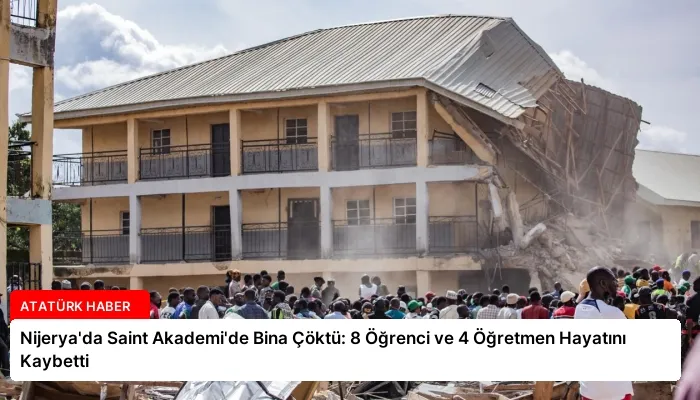 Nijerya’da Saint Akademi’de Bina Çöktü: 8 Öğrenci ve 4 Öğretmen Hayatını Kaybetti