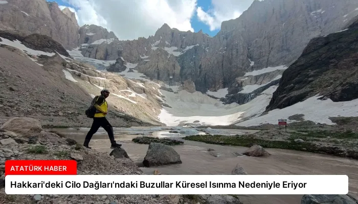 Hakkari’deki Cilo Dağları’ndaki Buzullar Küresel Isınma Nedeniyle Eriyor