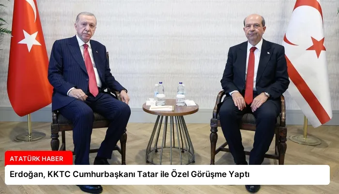 Erdoğan, KKTC Cumhurbaşkanı Tatar ile Özel Görüşme Yaptı