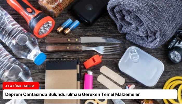 Deprem Çantasında Bulundurulması Gereken Temel Malzemeler