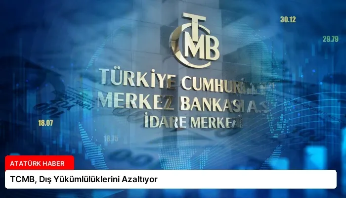 TCMB, Dış Yükümlülüklerini Azaltıyor