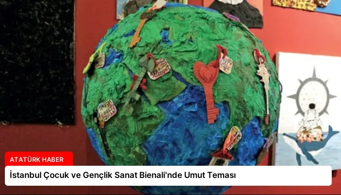 İstanbul Çocuk ve Gençlik Sanat Bienali’nde Umut Teması