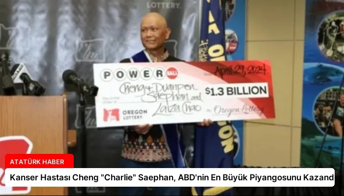 Kanser Hastası Cheng “Charlie” Saephan, ABD’nin En Büyük Piyangosunu Kazandı