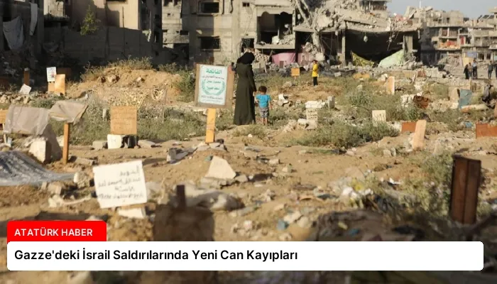 Gazze’deki İsrail Saldırılarında Yeni Can Kayıpları
