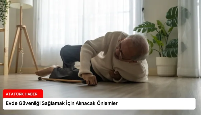 Evde Güvenliği Sağlamak İçin Alınacak Önlemler