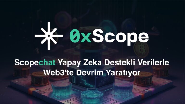 Scopechat Yapay Zeka Destekli Verilerle Web3’te Devrim Yaratıyor