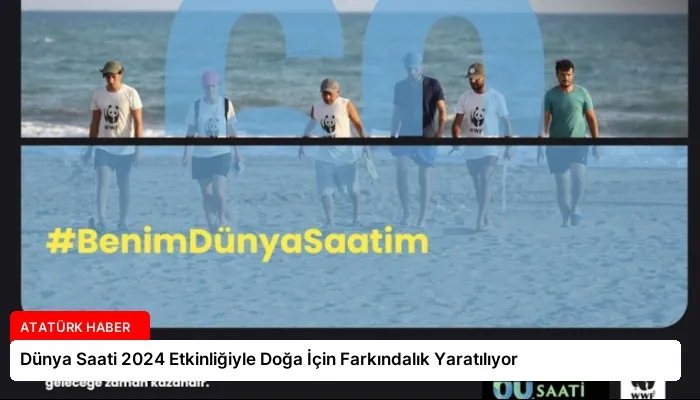 Dünya Saati 2024 Etkinliğiyle Doğa İçin Farkındalık Yaratılıyor
