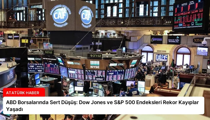 ABD Borsalarında Sert Düşüş: Dow Jones ve S&P 500 Endeksleri Rekor Kayıplar Yaşadı