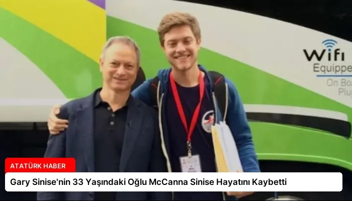 Gary Sinise’nin 33 Yaşındaki Oğlu McCanna Sinise Hayatını Kaybetti