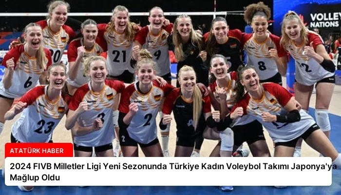 2024 FIVB Milletler Ligi Yeni Sezonunda Türkiye Kadın Voleybol Takımı Japonya’ya Mağlup Oldu