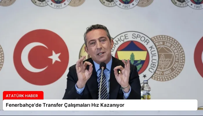 Fenerbahçe’de Transfer Çalışmaları Hız Kazanıyor