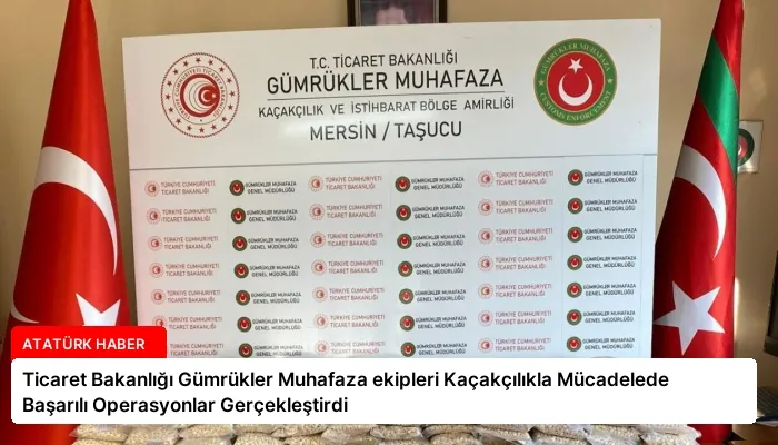 Ticaret Bakanlığı Gümrükler Muhafaza ekipleri Kaçakçılıkla Mücadelede Başarılı Operasyonlar Gerçekleştirdi