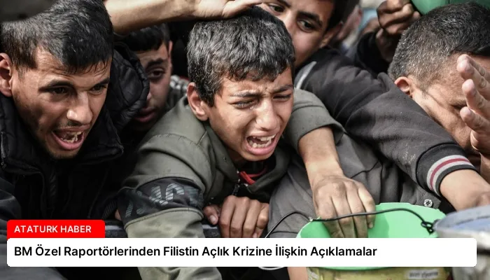 BM Özel Raportörlerinden Filistin Açlık Krizine İlişkin Açıklamalar