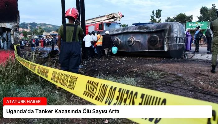 Uganda’da Tanker Kazasında Ölü Sayısı Arttı