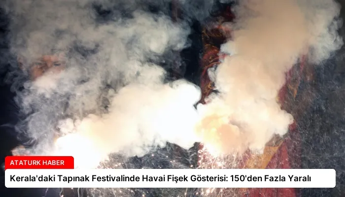 Kerala’daki Tapınak Festivalinde Havai Fişek Gösterisi: 150’den Fazla Yaralı
