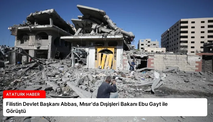 Filistin Devlet Başkanı Abbas, Mısır’da Dışişleri Bakanı Ebu Gayt ile Görüştü