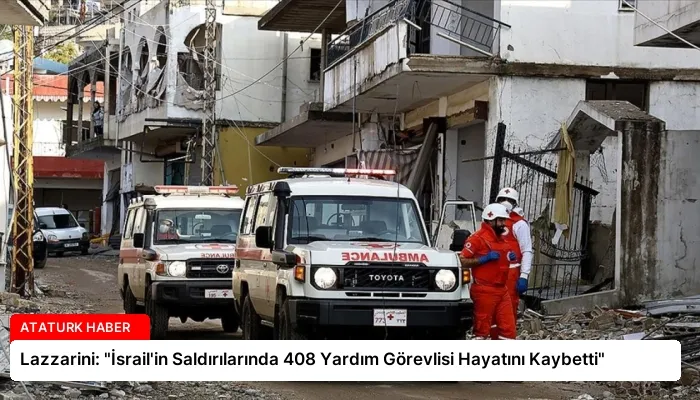 Lazzarini: “İsrail’in Saldırılarında 408 Yardım Görevlisi Hayatını Kaybetti”
