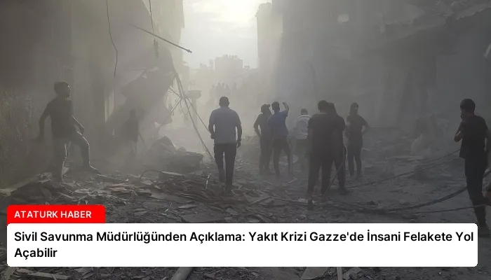 Sivil Savunma Müdürlüğünden Açıklama: Yakıt Krizi Gazze’de İnsani Felakete Yol Açabilir