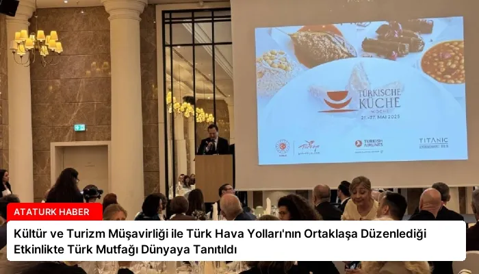 Kültür ve Turizm Müşavirliği ile Türk Hava Yolları’nın Ortaklaşa Düzenlediği Etkinlikte Türk Mutfağı Dünyaya Tanıtıldı