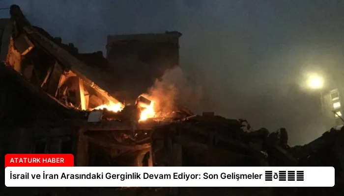 İsrail ve İran Arasındaki Gerginlik Devam Ediyor: Son Gelişmeler ⏬👇