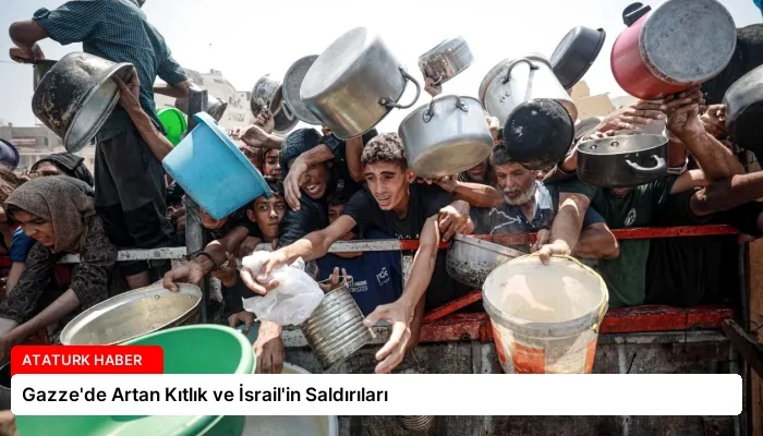Gazze’de Artan Kıtlık ve İsrail’in Saldırıları