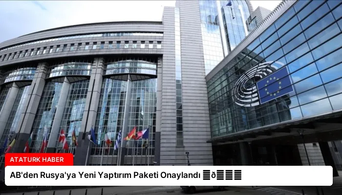 AB’den Rusya’ya Yeni Yaptırım Paketi Onaylandı ⏬👇