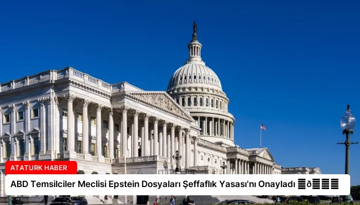 ABD Temsilciler Meclisi Epstein Dosyaları Şeffaflık Yasası’nı Onayladı ⏬👇