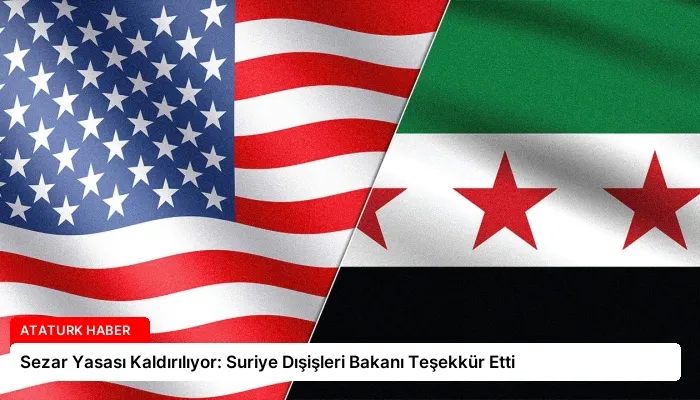 Sezar Yasası Kaldırılıyor: Suriye Dışişleri Bakanı Teşekkür Etti