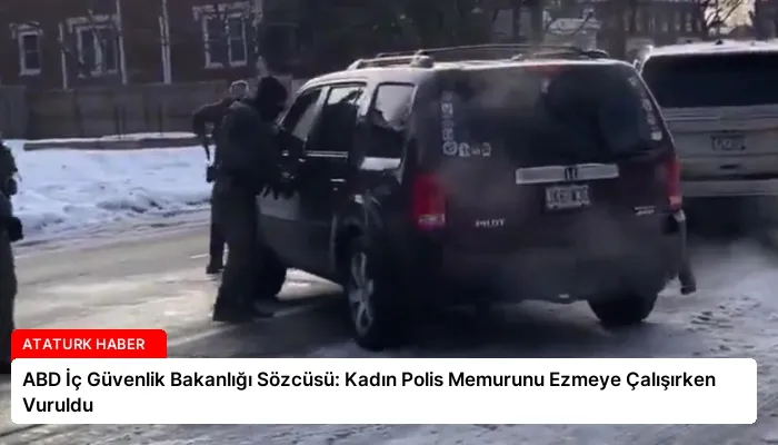 ABD İç Güvenlik Bakanlığı Sözcüsü: Kadın Polis Memurunu Ezmeye Çalışırken Vuruldu