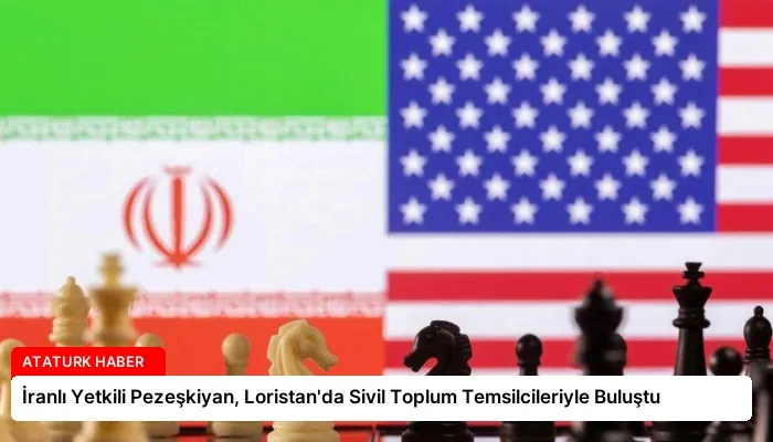 İranlı Yetkili Pezeşkiyan, Loristan’da Sivil Toplum Temsilcileriyle Buluştu