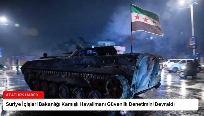 Suriye İçişleri Bakanlığı Kamışlı Havalimanı Güvenlik Denetimini Devraldı