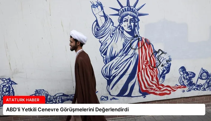 ABD’li Yetkili Cenevre Görüşmelerini Değerlendirdi