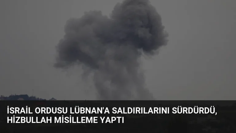 İsrail Ordusu Lübnan’a Saldırılarını Sürdürdü, Hizbullah Misilleme Yaptı